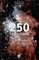 250 réponses à vos questions sur l'astronomie, sommes-nous seuls dans l'univers ? Qu'y avait-il avant le big-bang ?