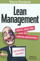 Lean Management, Mieux, plus vite, avec les mêmes personnes.