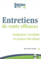 Entretiens de vente efficaces, Conjuguer résultats et respect du client