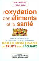 L'Oxydation des aliments et la santé, Prévention des dangers de l'agression oxydative alimentaire par le bon usage des fruits et des légum