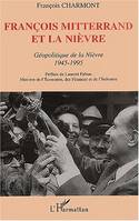 François Mitterrand et la Nièvre, Géopolitique de la Nièvre 1945-1995