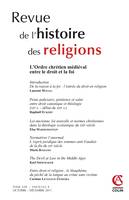 Revue de l'histoire des religions - Tome 228 (4/2011), L'ordre chrétien médiéval entre le droit et la foi