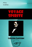 Voyage spirite en 1862 [édition intégrale revue et mise à jour], édition intégrale