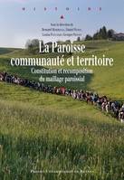 La paroisse, communauté et territoire, Constitution et recomposition du maillage paroissial