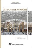 ACTUALISER LE PATRIMOINE PAR L'ARCHITECTURE CONTEMPORAINE