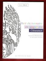 Petit dictionnaire en langue des Oiseaux, prénoms, pathologies et quelques autres