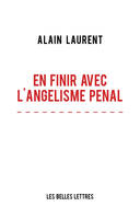 En finir avec l'angélisme pénal