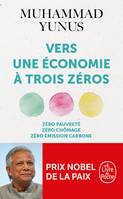 Vers une économie à trois zéros / zéro pauvreté, zéro chômage, zéro émission carbone