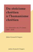 Du stoïcisme chrétien à l'humanisme chrétien, Les 