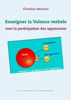 Enseigner la valence verbale avec la participation active des apprenants, avec la participation active des apprenants