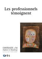 Contraste 54 - Les professionnels témoignent