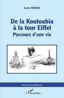 De la Koutoubia à la tour Eiffel, Parcours d'une vie