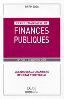 REVUE FRANÇAISE DE FINANCES PUBLIQUES N 103 2008, LES NOUVEAUX CHANTIERS DE L'ETAT TERRITORIAL