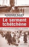 Le serment tchétchène :un médecin dans la guerre, un chirurgien dans la guerre