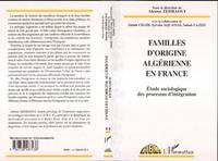 FAMILLES D'ORIGINE ALGERIENNE EN FRANCE, Étude sociologique des processus d'intégration