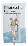 Ecce homo / Nietzsche contre Wagner, Nietzsche contre Wagner