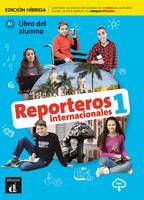 Reporteros internacionales 1 - Livre de l'élève - Éd. hybride