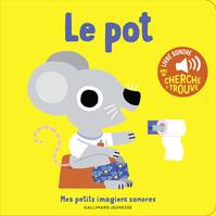 Le pot, Des sons à écouter, des images à regarder