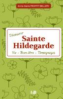 Découvrir Sainte Hildegarde, Vie - Bien-être - Témoignages