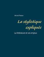 La stylistique expliquée, La littérature et ses enjeux