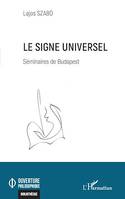 Le signe universel, Séminaires de Budapest