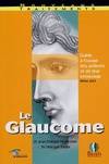 Le glaucome : Guide à l'usage des patients, guide à l'usage des patients