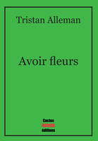 Avoir fleurs