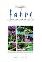 FABRE LE MIROIR AUX INSECTES, le miroir aux insectes