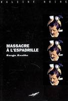 MASSACRE A L'ESPADRILLE