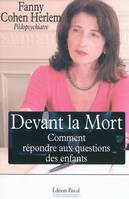 DEVANT LA MORT, COMMENT REPONDRE AUX QUESTIONS DES ENFANTS, comment répondre aux questions des enfants