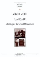 Chroniques du grand mouvement, Zig et More,  L'angare, Chroniques du grand mouvement