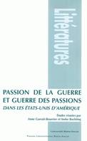 Passion de la guerre et guerre des passions, dans les États-Unis d'Amérique