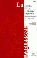 La parole, l'écrit et l'image en justice : quelle procédure au XXIe siècle ?, quelle procédure au XXIe siècle ?