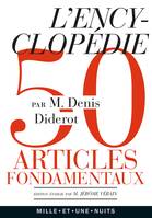 L'Encyclopédie, Anthologie de 50 articles fondamentaux