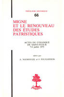 TH n°66 - Migne et le renouveau des études patristique, actes du Colloque de Saint-Flour, 7-8 juillet 1975