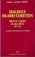 Dialogue islamo-chrétien - sous le calife Al 'Ma'mûn (813-834), sous le calife Al 'Ma'mûn (813-834)