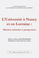 L'Université à Nancy et en Lorraine : Histoire, mémoire et perspectives