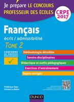 Français - Professeur des écoles - Ecrit, admissibilité - T.2 : CRPE 2017, Tome 2 : CRPE 2017