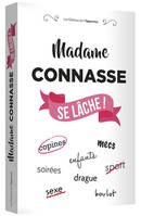 Madame Connasse se lâche !