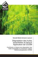 Dégradation des huiles essentielles du fenouil Application de CG/SM