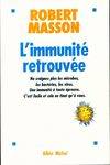 L'immunité retrouvée, ne craignez plus les microbes, les bactéries, les virus