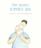 Papy raconte n'importe quoi