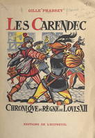 Les Carendec, Chronique du règne de Louis XII