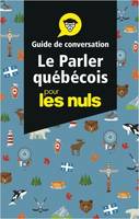 Le parler québécois - Guide de conversation Pour les Nuls