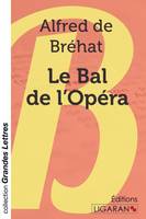 Le Bal de l'Opéra (grands caractères)