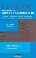 Le guide des cabinets de conseil en management, Stratégie, organisation, conduite du changement, transformation digitale, améliorations opérationnelles. 550 cabinets de conseil. Pour les 52 premiers, une opinion indépendante et des renseignements préci...