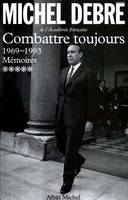 Trois Républiques pour une France - tome 5, Combattre toujours, 1969-1993