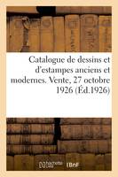 Catalogue de dessins anciens et modernes, estampes anciennes et modernes. Vente, 27 octobre 1926