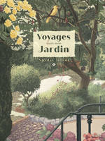 Voyages dans mon jardin