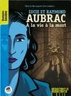 Lucie et Raymond Aubrac, à la vie à la mort